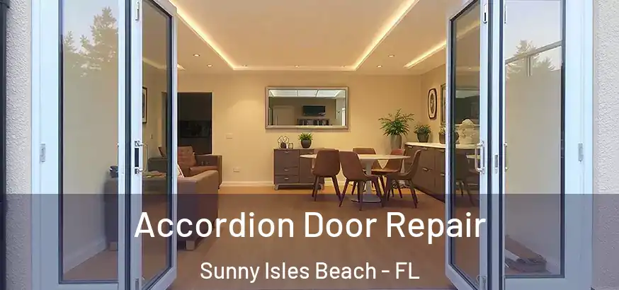  Accordion Door Repair Sunny Isles Beach - FL