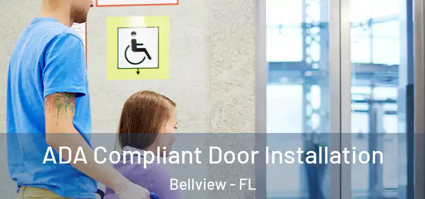  ADA Compliant Door Installation Bellview - FL