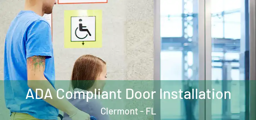  ADA Compliant Door Installation Clermont - FL