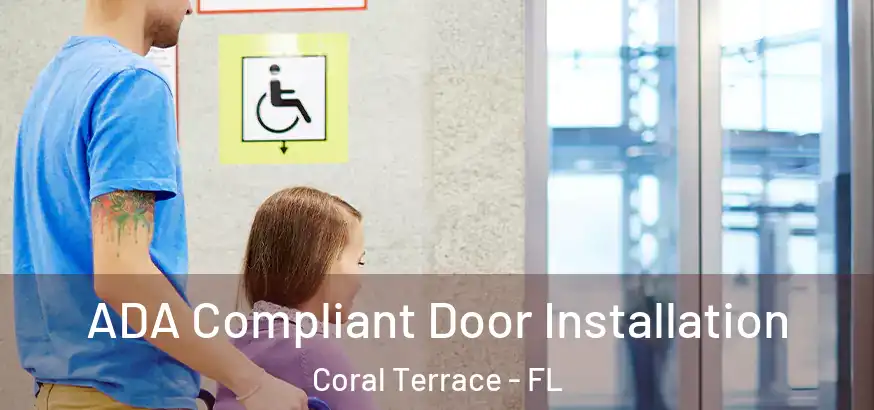  ADA Compliant Door Installation Coral Terrace - FL