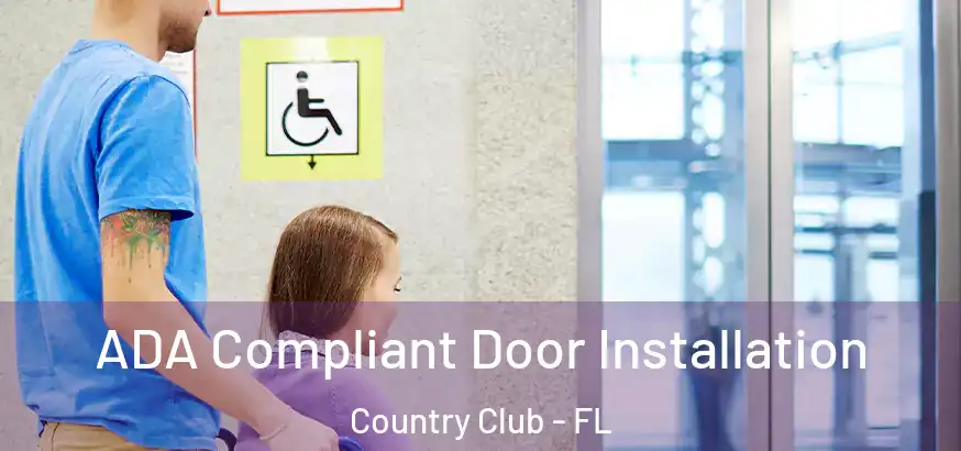 ADA Compliant Door Installation Country Club - FL