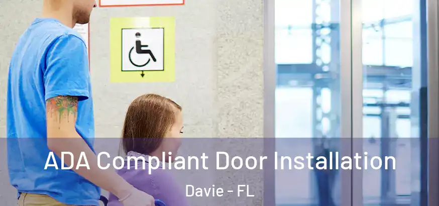  ADA Compliant Door Installation Davie - FL