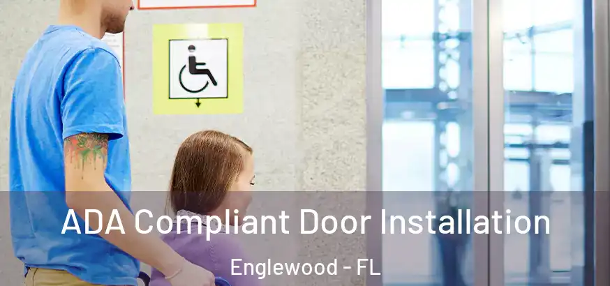 ADA Compliant Door Installation Englewood - FL