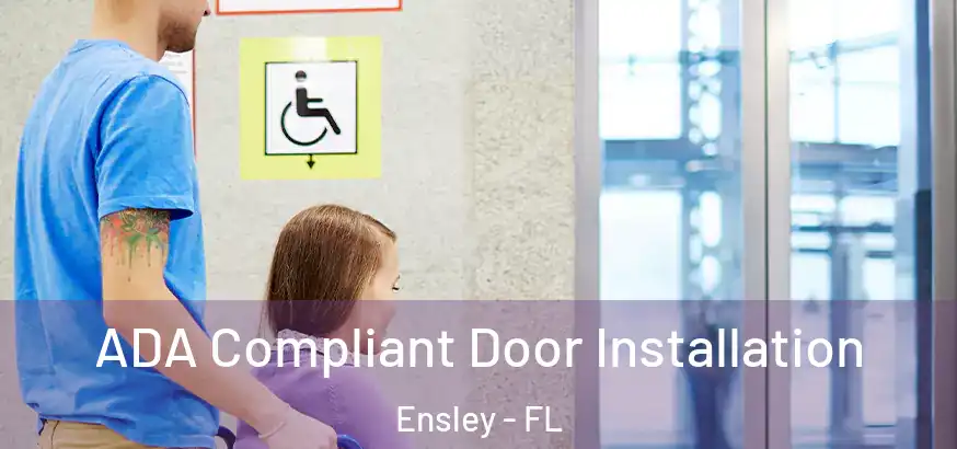 ADA Compliant Door Installation Ensley - FL