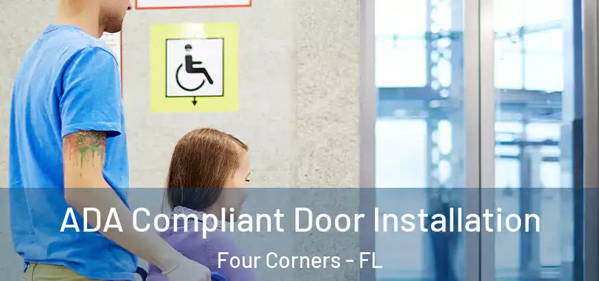  ADA Compliant Door Installation Four Corners - FL