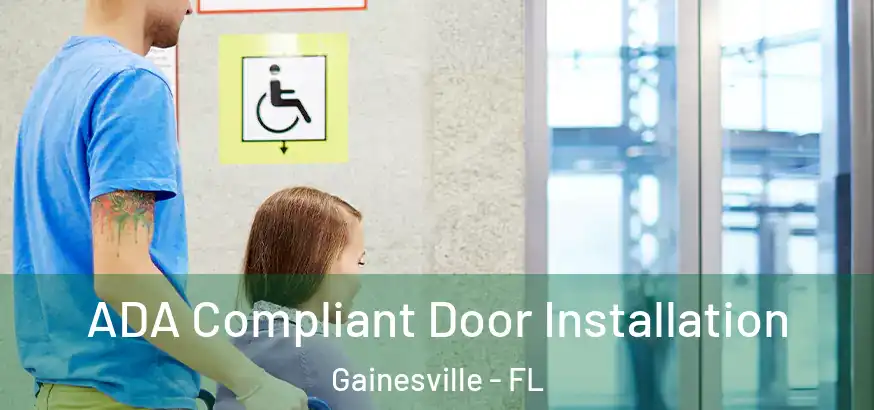  ADA Compliant Door Installation Gainesville - FL