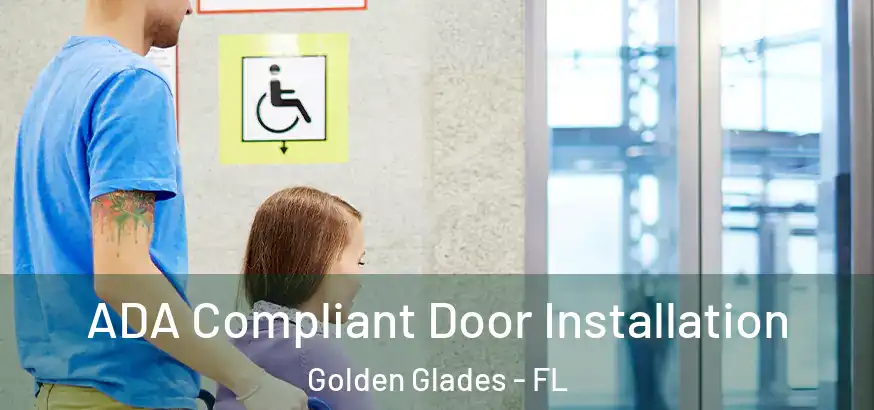  ADA Compliant Door Installation Golden Glades - FL