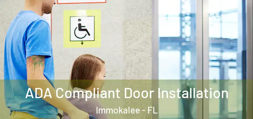  ADA Compliant Door Installation Immokalee - FL