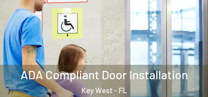  ADA Compliant Door Installation Key West - FL