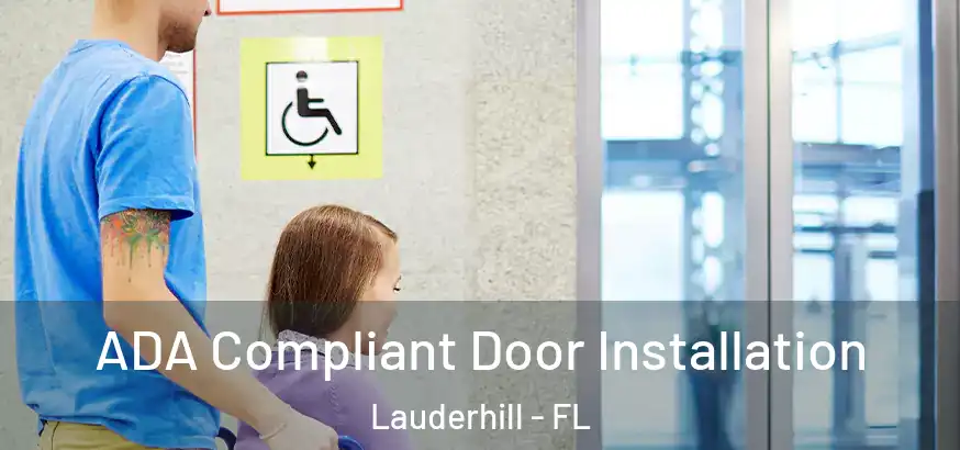  ADA Compliant Door Installation Lauderhill - FL