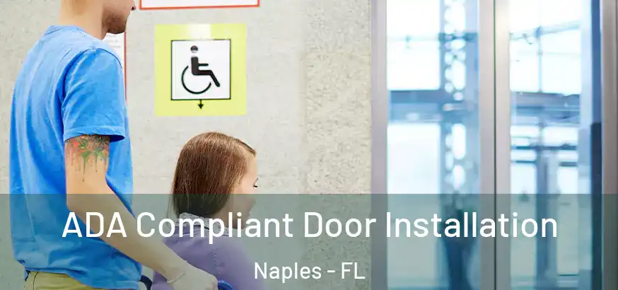  ADA Compliant Door Installation Naples - FL