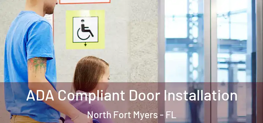  ADA Compliant Door Installation North Fort Myers - FL