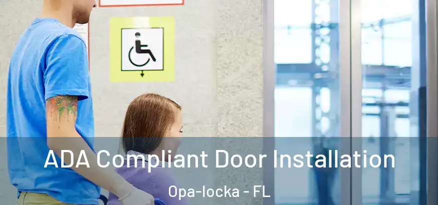  ADA Compliant Door Installation Opa-locka - FL