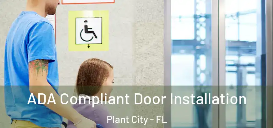  ADA Compliant Door Installation Plant City - FL