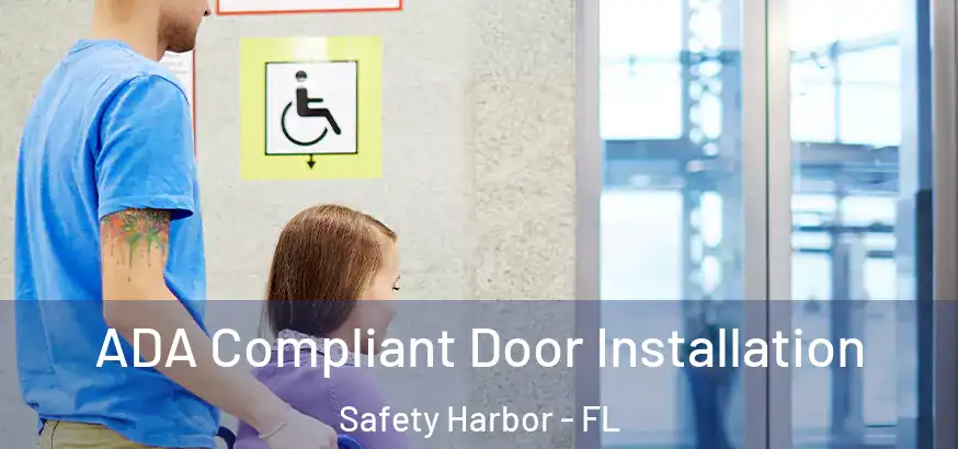  ADA Compliant Door Installation Safety Harbor - FL