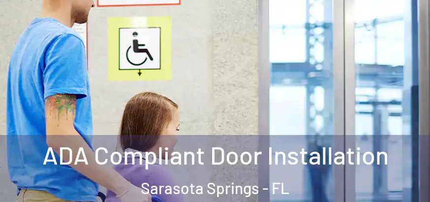  ADA Compliant Door Installation Sarasota Springs - FL
