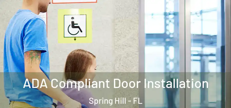  ADA Compliant Door Installation Spring Hill - FL