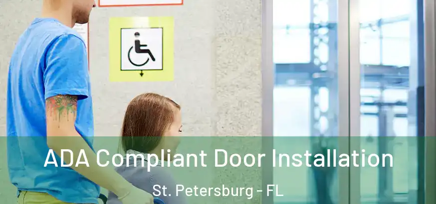  ADA Compliant Door Installation St. Petersburg - FL
