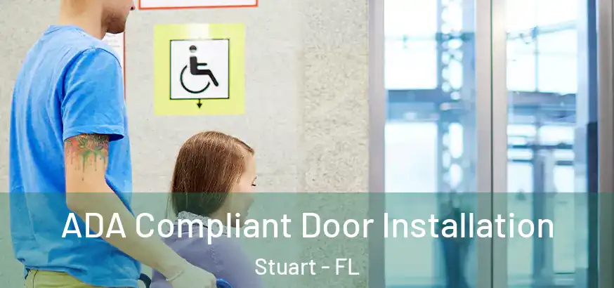 ADA Compliant Door Installation Stuart - FL