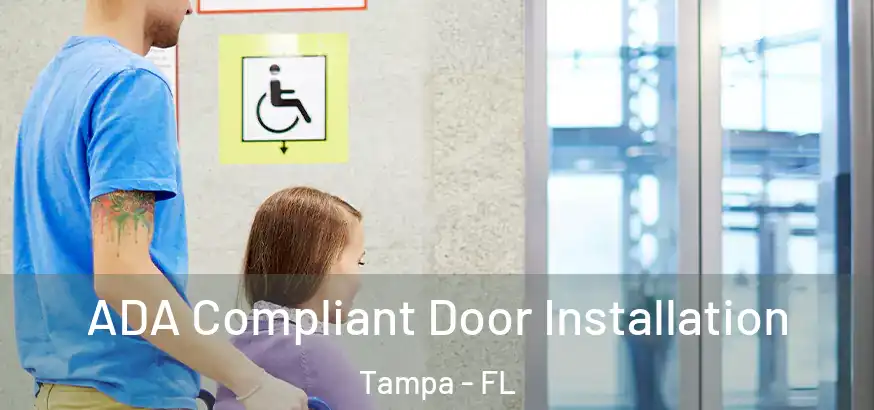  ADA Compliant Door Installation Tampa - FL