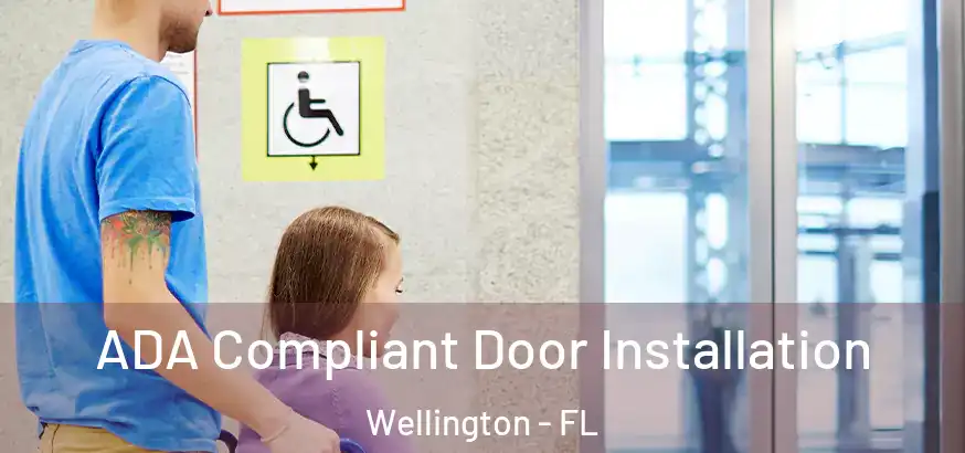  ADA Compliant Door Installation Wellington - FL