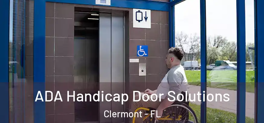  ADA Handicap Door Solutions Clermont - FL
