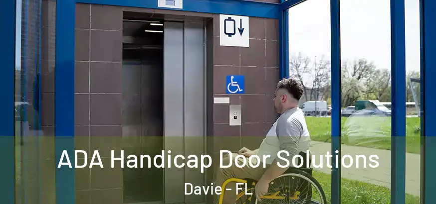  ADA Handicap Door Solutions Davie - FL