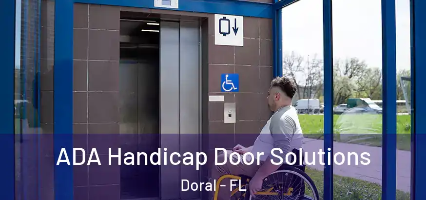 ADA Handicap Door Solutions Doral - FL