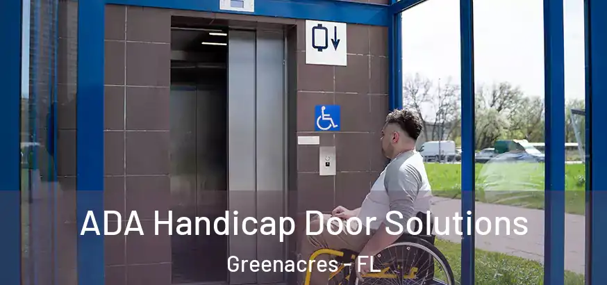  ADA Handicap Door Solutions Greenacres - FL