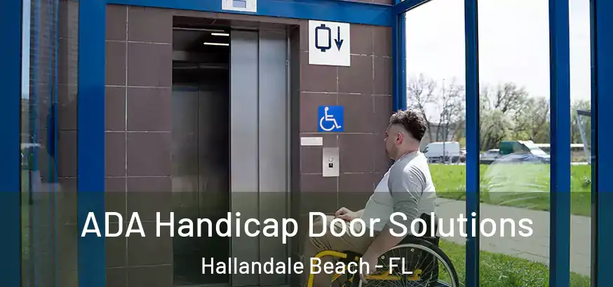  ADA Handicap Door Solutions Hallandale Beach - FL
