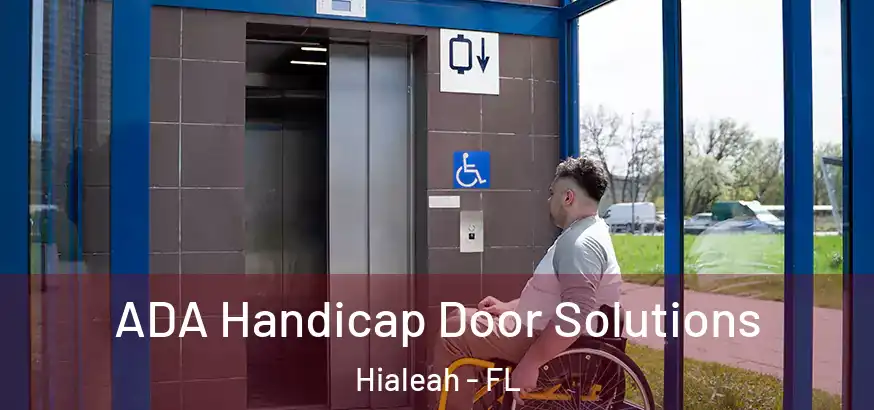  ADA Handicap Door Solutions Hialeah - FL