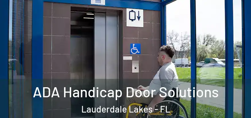 ADA Handicap Door Solutions Lauderdale Lakes - FL