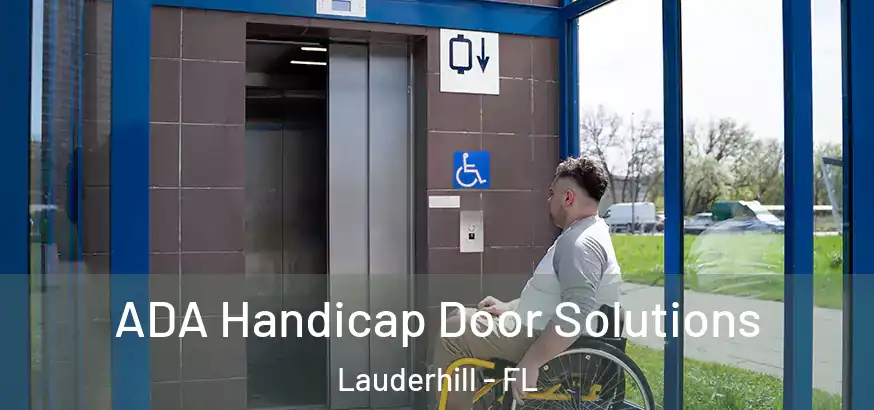  ADA Handicap Door Solutions Lauderhill - FL