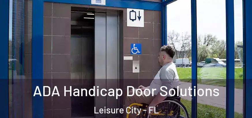  ADA Handicap Door Solutions Leisure City - FL