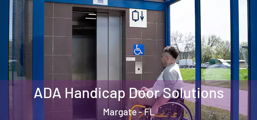  ADA Handicap Door Solutions Margate - FL