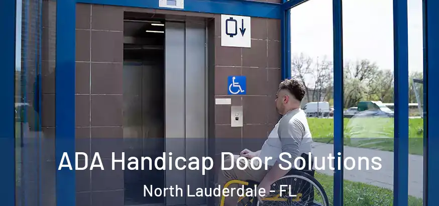  ADA Handicap Door Solutions North Lauderdale - FL
