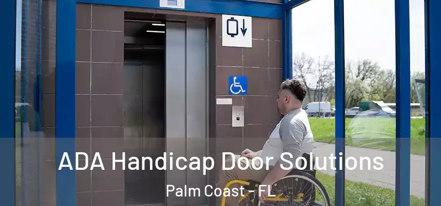  ADA Handicap Door Solutions Palm Coast - FL