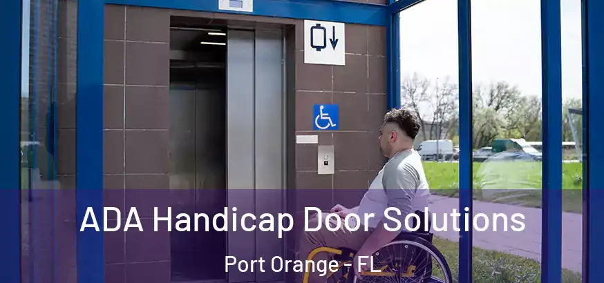  ADA Handicap Door Solutions Port Orange - FL
