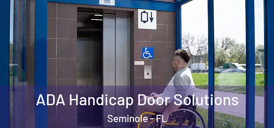  ADA Handicap Door Solutions Seminole - FL