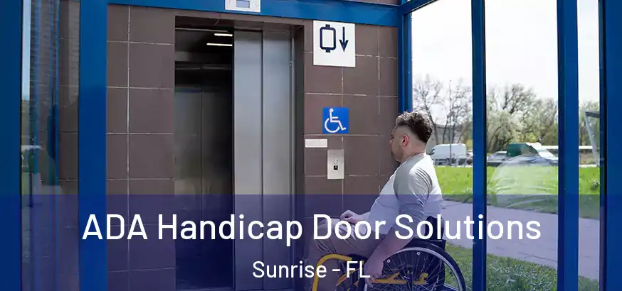  ADA Handicap Door Solutions Sunrise - FL