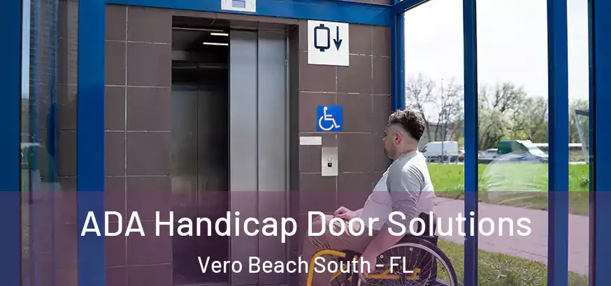 ADA Handicap Door Solutions Vero Beach South - FL