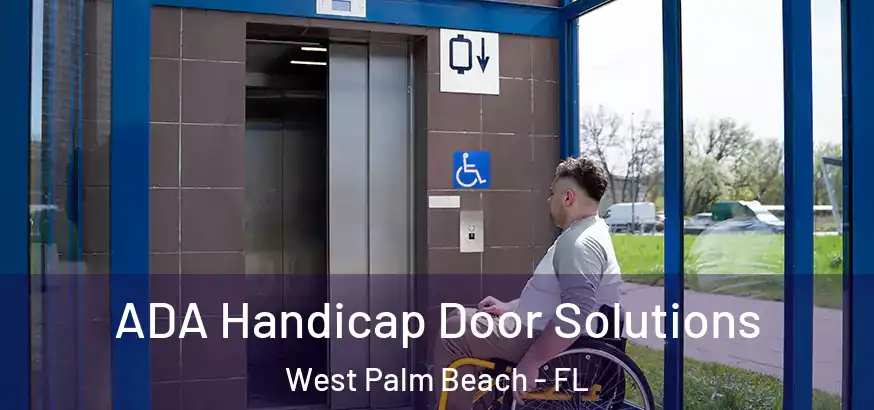  ADA Handicap Door Solutions West Palm Beach - FL