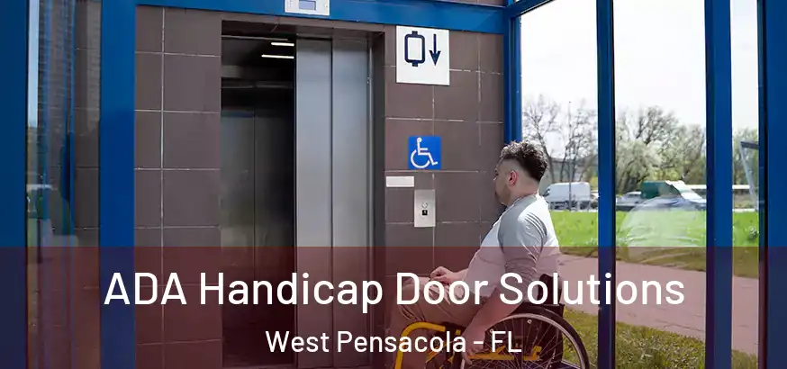  ADA Handicap Door Solutions West Pensacola - FL