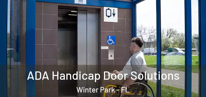  ADA Handicap Door Solutions Winter Park - FL