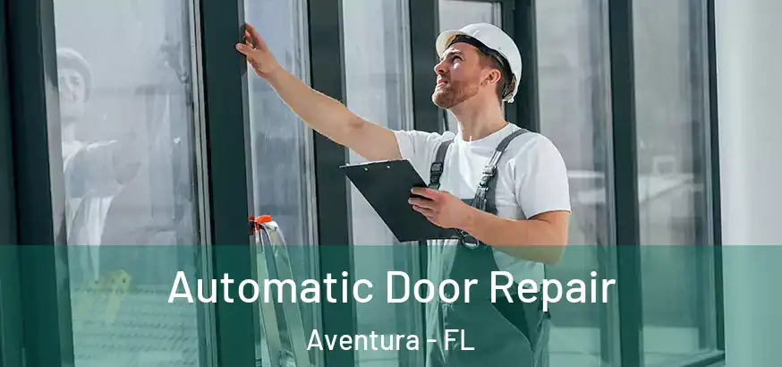  Automatic Door Repair Aventura - FL
