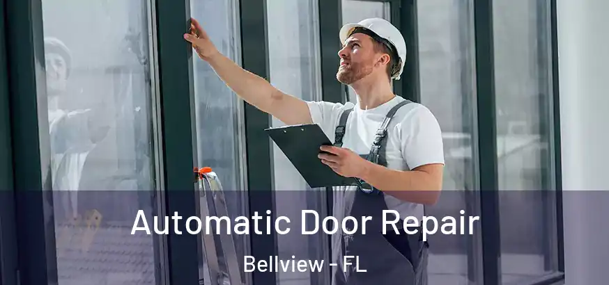  Automatic Door Repair Bellview - FL