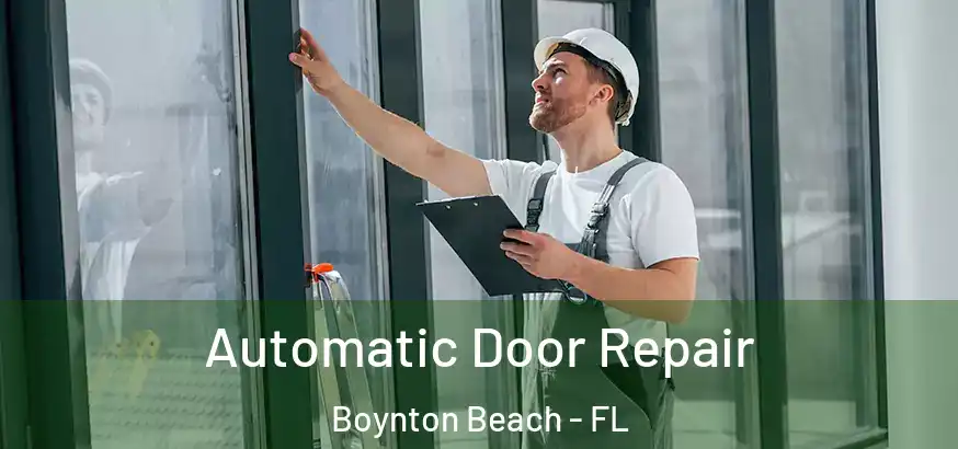  Automatic Door Repair Boynton Beach - FL
