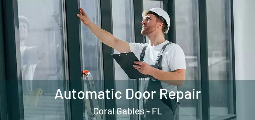  Automatic Door Repair Coral Gables - FL