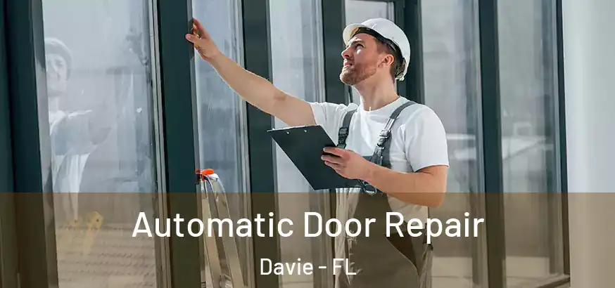  Automatic Door Repair Davie - FL