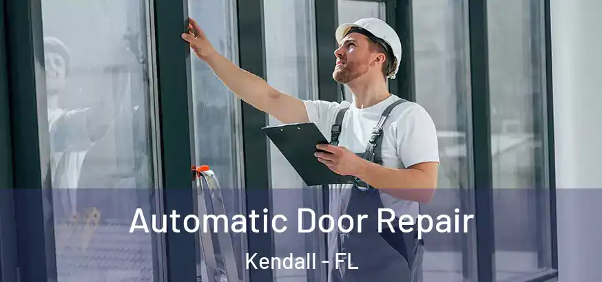 Automatic Door Repair Kendall - FL